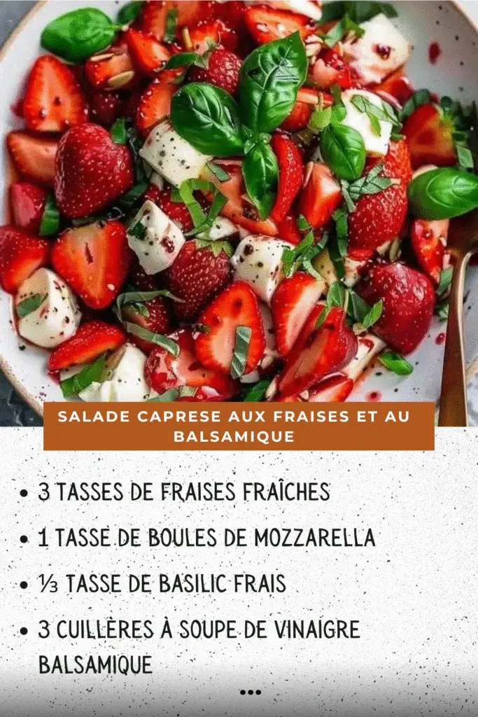 Salade caprese aux fraises, mozzarella et basilic arrosée de vinaigre balsamique