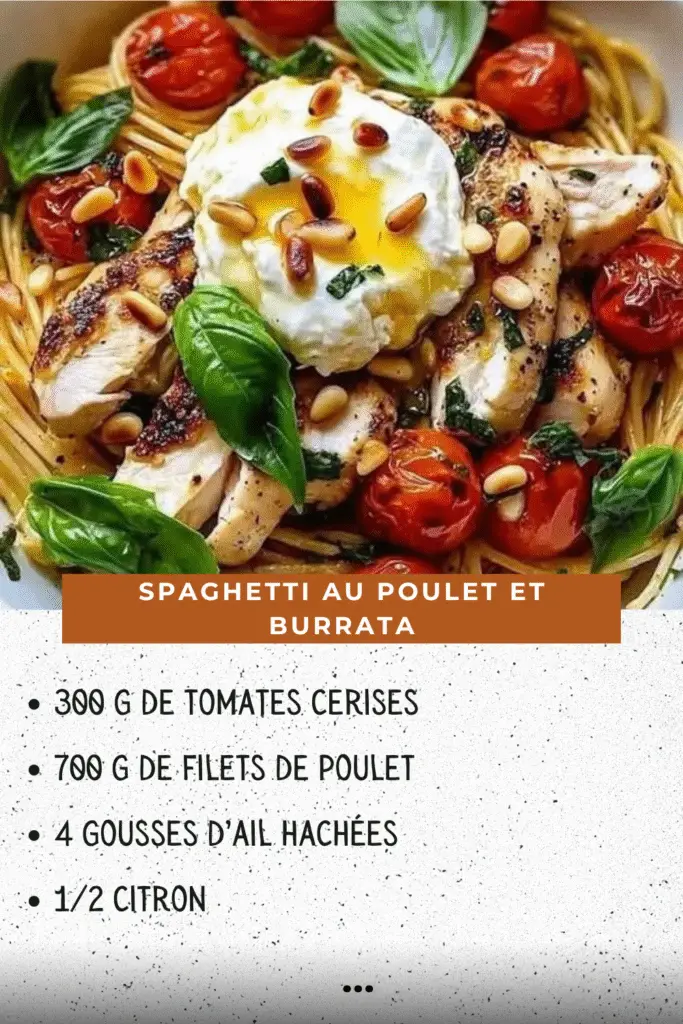 plat de spaghetti au poulet avec burrata fondante et sauce citron-ail