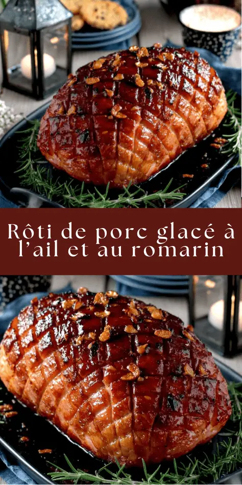 Rôti de porc glacé à l’ail et au romarin